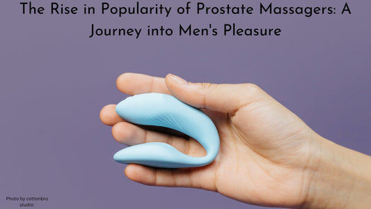 The Rise in Popularity of Prostate Massagers: A Journey into Men's Pleasure